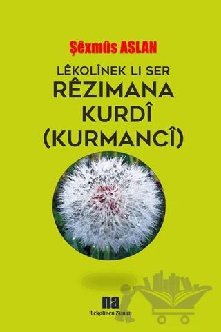 Lekolinek Li Ser Rezimana Kurdi (Kurmanci)