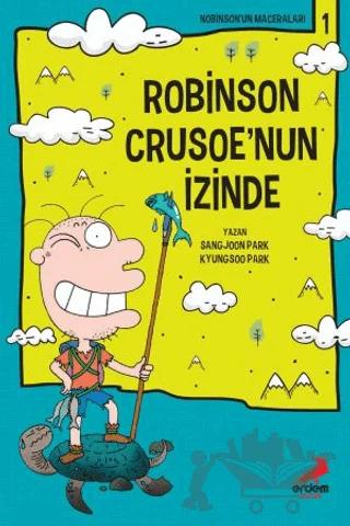 Robinson Crusoe'nun İzinden – Kyungsoo Park, Sanjoon Park – Erdem Çocuk kitap kapağı