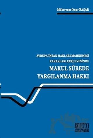 Makul Sürede Yargılanma Hakkı