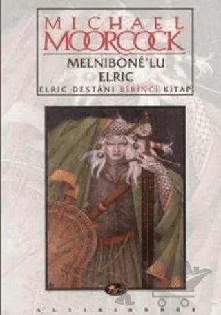Melnibone’lu Elric Elric Destanı Birinci Kitap