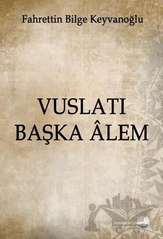 Vuslatı Başka Alem