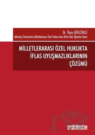 Milletlerarası Özel Hukukta İflas Uyuşmazlıklarının Çözümü