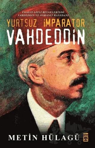 Yurtsuz İmparator Vahdeddin