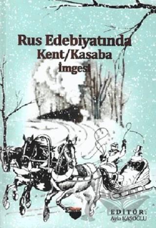 Rus Edebiyatında Kent Kasaba İmgesi – Kolektif – Bilgin Kültür Sanat Yayınları kitap kapağı
