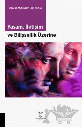 Yaşam, İletişim ve Bilişsellik Üzerine