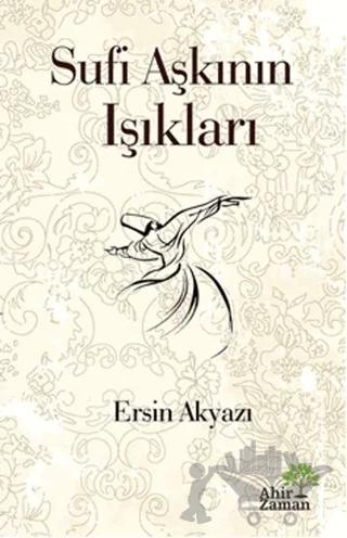 Sufi Aşkının Işıkları