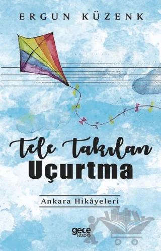 Tele Takılan Uçurtma