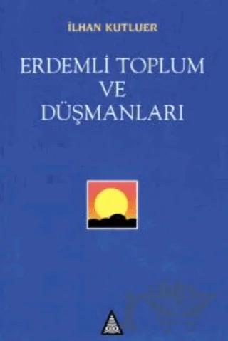 Erdemli Toplum ve Düşmanları