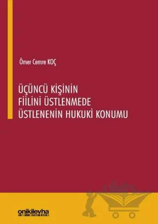Üçüncü Kişinin Fiilini Üstlenmede Üstlenenin Hukuki Konumu