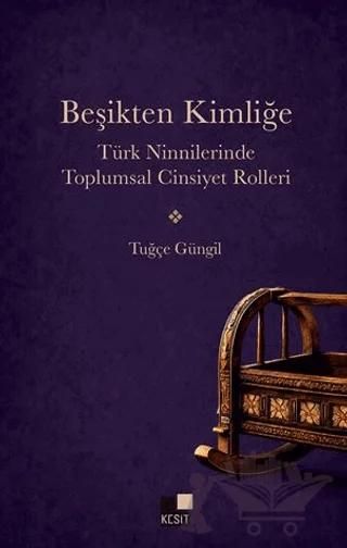 Beşikten Kimliğe Türk Ninnilerinde Toplumsal Cinsiyet Rolleri