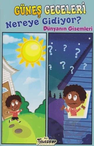 Güneş Geceleri Nereye Gidiyor?
