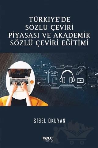 Türkiye’de Sözlü Çeviri Piyasası ve Akademik Sözlü Çeviri Eğitimi
