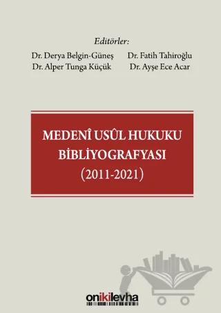 Medeni Usul Hukuku Bibliyografyası (2011-2021)