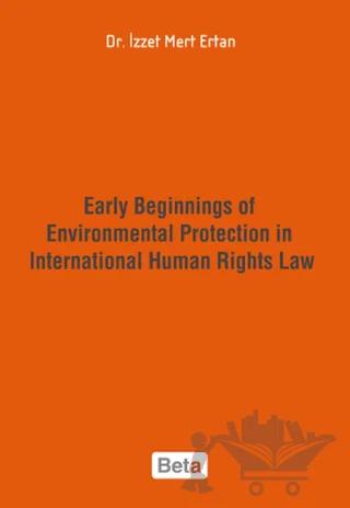Early Beginnings of Environmental Protection in International Human Rights Law
