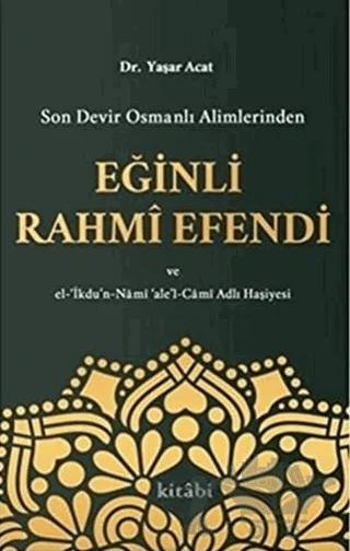 Son Devir Osmanlı Alimlerinden Eğinli Rahmi Efendi
