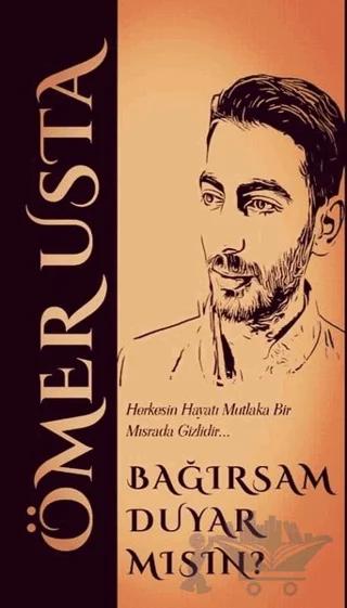 Bağırsam Duyar Mısın?