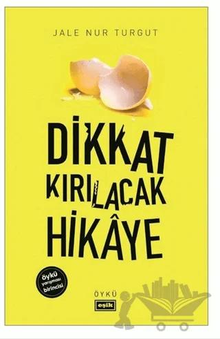 Dikkat Kırılacak Hikaye