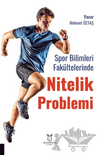 Spor Bilimleri Fakültelerinde Nitelik Problemi: Öğretim Elemanı ve Öğrenci Görüşleri