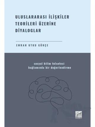 Uluslararası İlişkiler Teorileri Üzerine Diyaloglar Sosyal Bilim Felsefesi Bağlamında Bir Değerlendirme