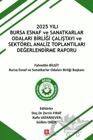 2025 Yılı Bursa Esnaf ve Sanatkarlar Odaları Birliği Çalıştayı ve Sektörel Analiz Toplantıları Değerlendirme Raporu