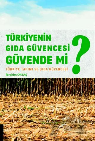 Türkiyenin Gıda Güvencesi Güvende mi?