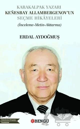 Karakalpak Yazarı Kenesbay Allambergenov’un Seçme Hikâyeleri