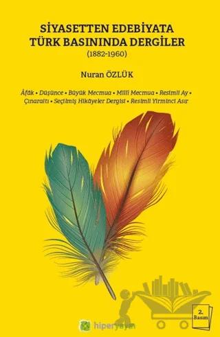 Siyasetten Edebiyata Türk Basınında Dergiler (1882-1960)
