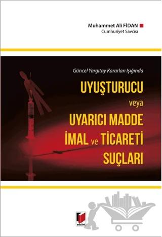 Uyuşturucu ve Uyarıcı Madde İmal ve Ticareti Suçları