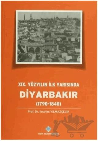19.Yüzyılın İlk Yarısında Diyarbakır (1790-1840)