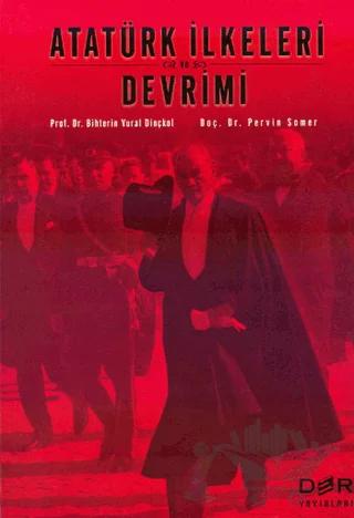 Atatürk İlkeleri ve Devrimi – Bihterin Vural Dinçkol, Pervin Somer – Der Yayınları kitap kapağı
