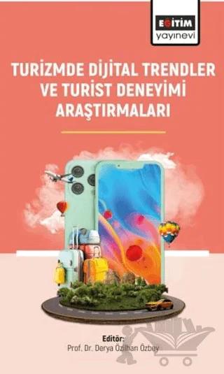 Turizmde Dijital Trendler ve Turist Deneyimi Araştırmaları
