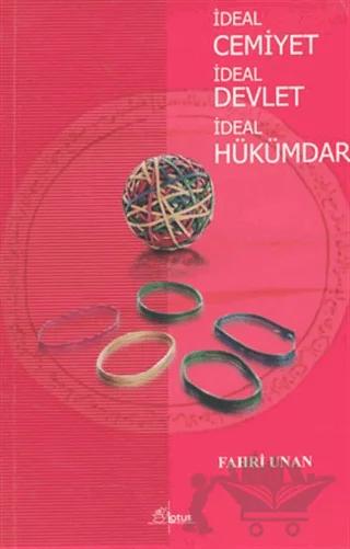 İdeal Cemiyet İdeal Devlet İdeal Hükümdar Kınalı-Zâde Ali’nin Medîne-i Fâzıla’sı