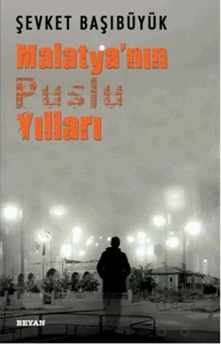 Malatya'nın Puslu Yılları
