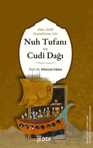 İslam Tarihi Kaynaklarına Göre Nuh Tufanı ve Cudi Dağı