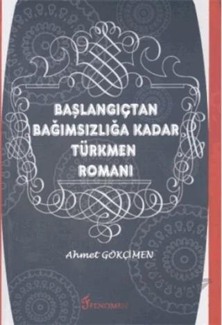 Başlangıçtan Bağımsızlığa Kadar Türkmen Romanı