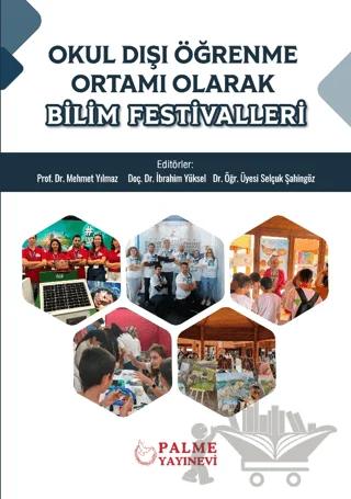 Okul Dışı Öğrenme Ortamı Olarak Bilim Festivalleri