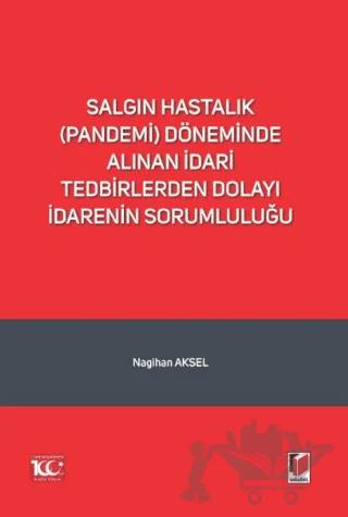 Salgın Hastalık (Pandemi) Döneminde Alınan İdari Tedbirlerden Dolayı İdarenin Sorumluluğu