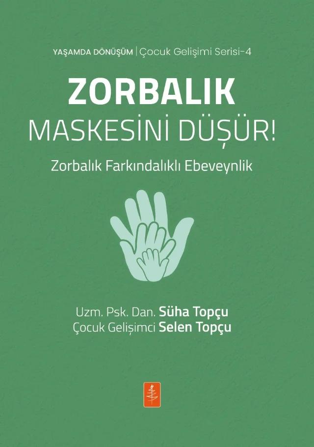 ZORBALIK MASKESİNİ DÜŞÜR! Zorbalık Farkındalıklı Ebeveynlik