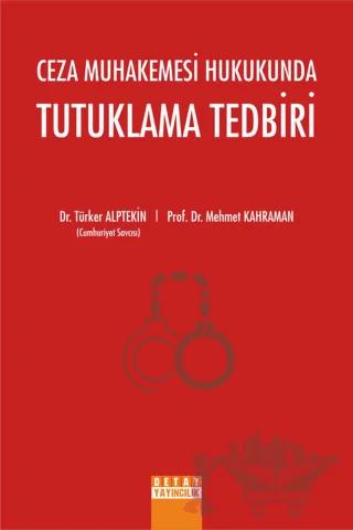 Ceza Muhakemesi Hukukunda Tutuklama Tedbiri