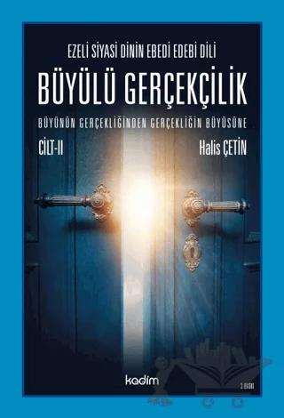 Ezeli Siyasi Dinin Ebedi Edebi Dili - Büyülü Gerçekçilik (Cilt 2)