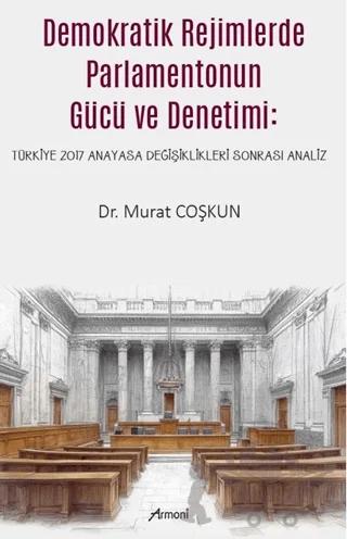 Demokratik Rejimlerde Parlamentonun Gücü ve Denetimi