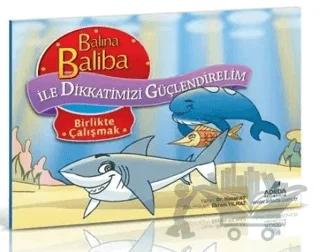 Balina Baliba ile Dikkatimizi Güçlendirelim - Birlikte Çalışmak