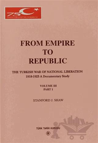 From Empire To Republic Volume 3 Part:1 / The Turkish War of National Liberation 1918-1923 A Documentary Study
