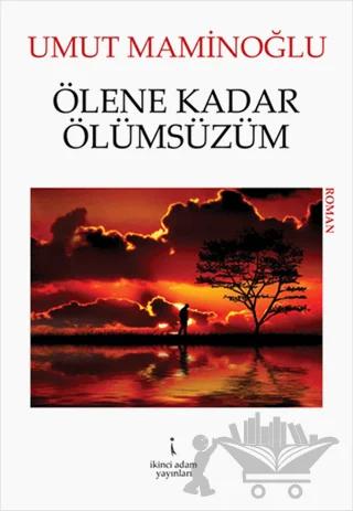 Ölene Kadar Ölümsüzüm