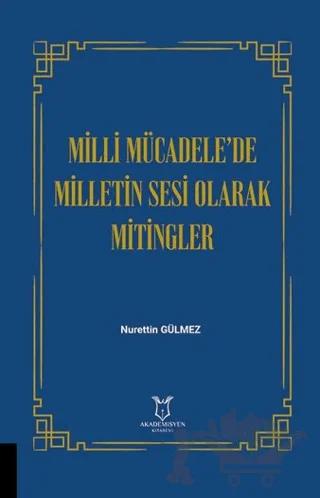 Milli Mücadele’de Milletin Sesi Olarak Mitingler