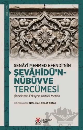 Senâyî Mehmed Efendi’nin Şevâhîdü’n-Nübüvve Tercümesi