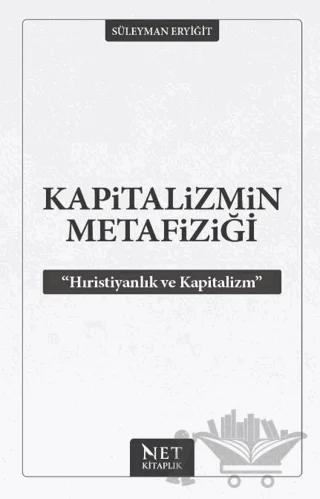 Kapitalizmin Metafiziği (Hıristiyanlık Ve Kapitalizm)