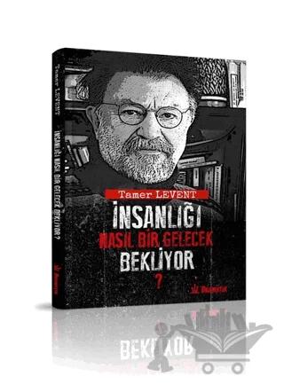 İnsanlığı Nasıl Bir Gelecek Bekliyor?