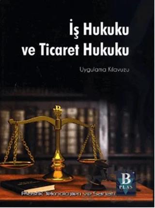 İş Hukuku ve Ticaret Hukuku