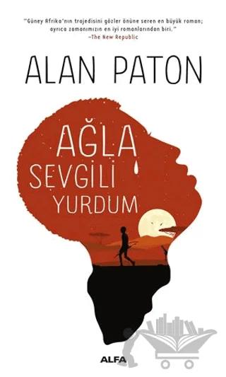 Ağla Sevgili Yurdum – Alan Paton – Alfa Yayınları kitap kapağı